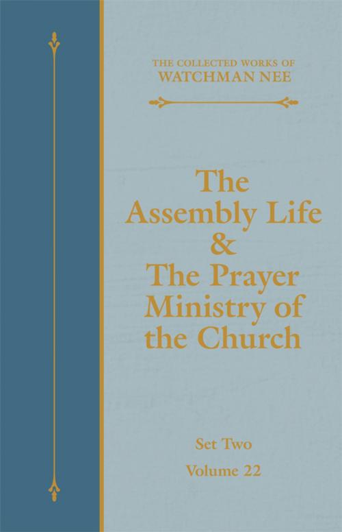 Cover of the book The Assembly Life & The Prayer Ministry of the Church by Watchman Nee, Living Stream Ministry