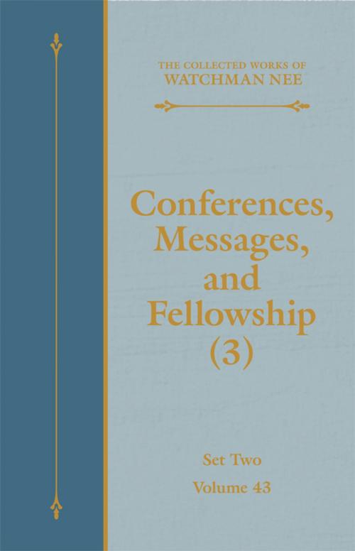 Cover of the book Conferences, Messages, and Fellowship (3) by Watchman Nee, Living Stream Ministry
