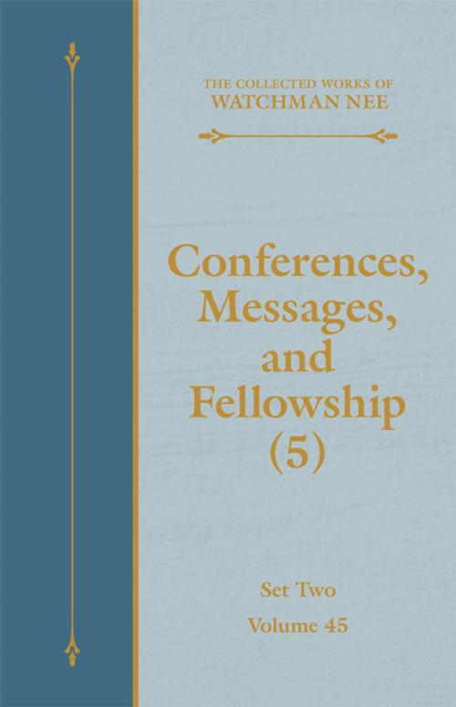 Cover of the book Conferences, Messages, and Fellowship (5) by Watchman Nee, Living Stream Ministry