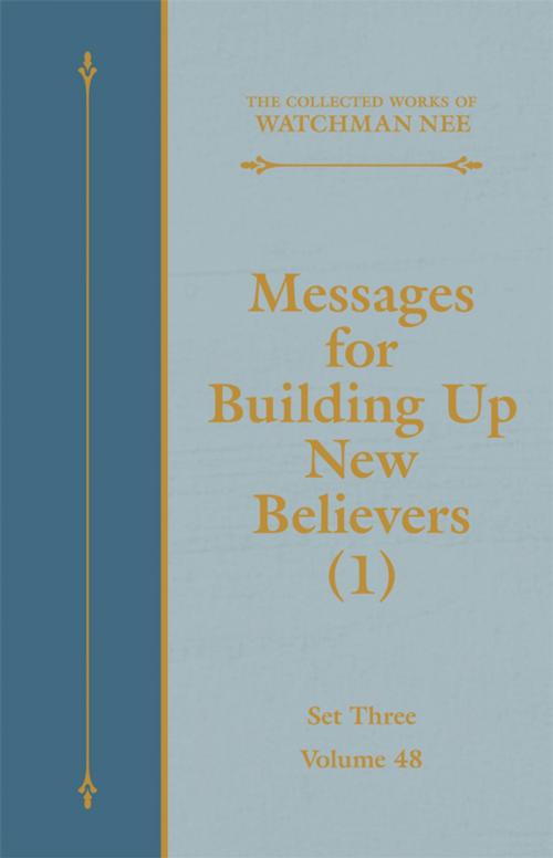 Cover of the book Messages for Building Up New Believers (1) by Watchman Nee, Living Stream Ministry