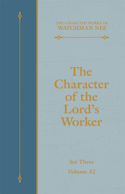 Cover of the book The Character of the Lord's Worker by Watchman Nee, Living Stream Ministry