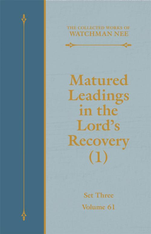 Cover of the book Matured Leadings in the Lord's Recovery (1) by Watchman Nee, Living Stream Ministry