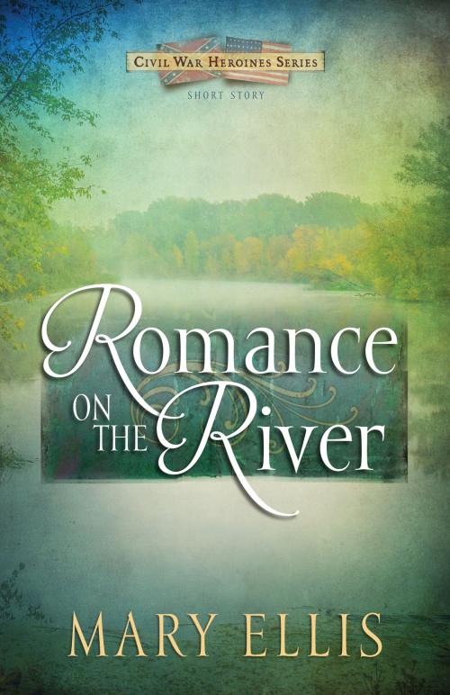 Cover of the book Romance on the River (Free Short Story) by Mary Ellis, Harvest House Publishers
