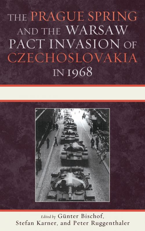 Cover of the book The Prague Spring and the Warsaw Pact Invasion of Czechoslovakia in 1968 by , Lexington Books