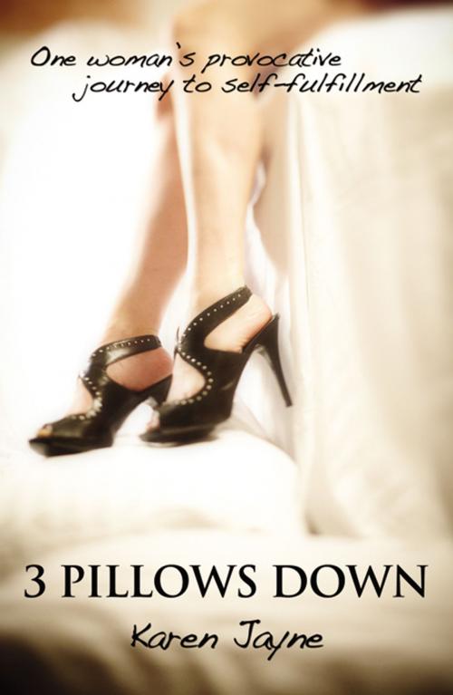 Cover of the book 3 Pillows Down by Karen Jayne, Infinity Publishing