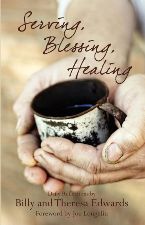 Cover of the book Serving, Blessing, Healing by Billy and Theresa Edwards, Infinity Publishing