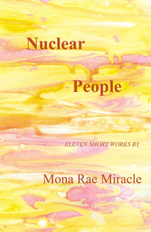 Cover of the book Nuclear People by Mona Rae Miracle, Infinity Publishing