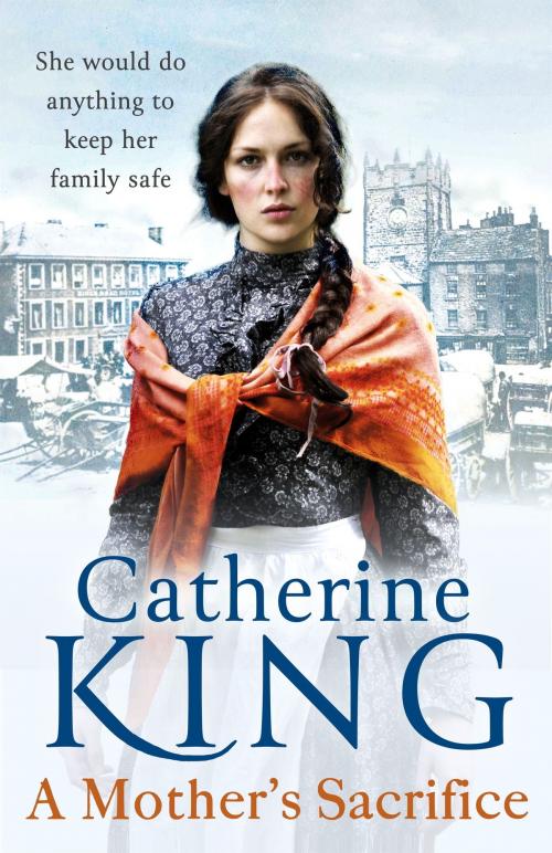 Cover of the book A Mother's Sacrifice by Catherine King, Little, Brown Book Group
