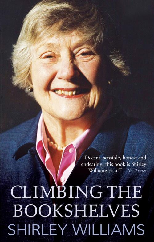 Cover of the book Climbing the Bookshelves by Shirley Williams, Little, Brown Book Group
