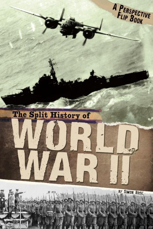 Cover of the book The Split History of World War II by Simon Rose, Capstone