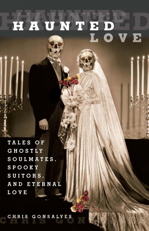 Cover of the book Haunted Love by Chris Gonsalves, Globe Pequot Press