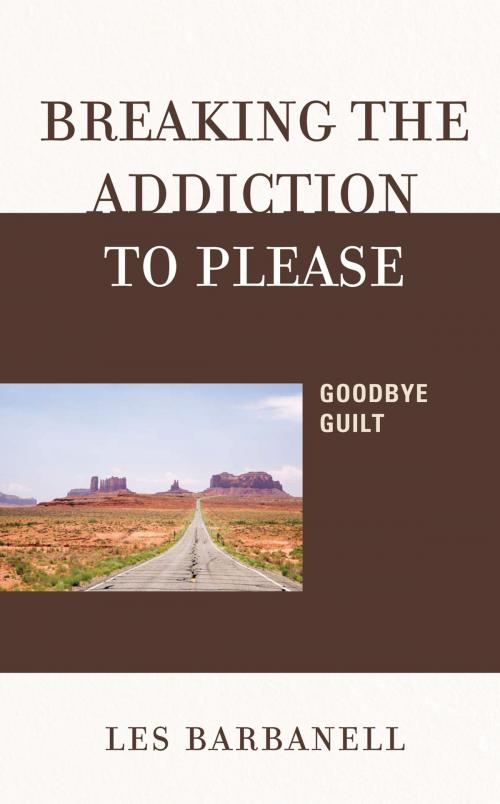 Cover of the book Breaking the Addiction to Please by Les Barbanell, Jason Aronson, Inc.