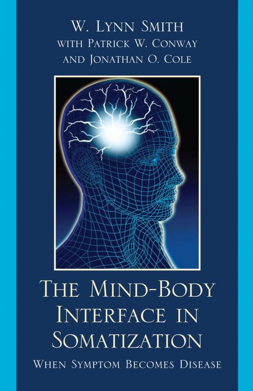 Cover of the book The Mind-Body Interface in Somatization by Lynn W. Smith, Patrick W. Conway, Jonathan O. Cole, Jason Aronson, Inc.