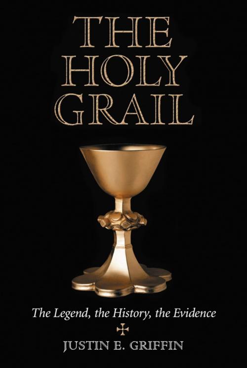 Cover of the book The Holy Grail by Justin E. Griffin, McFarland & Company, Inc., Publishers