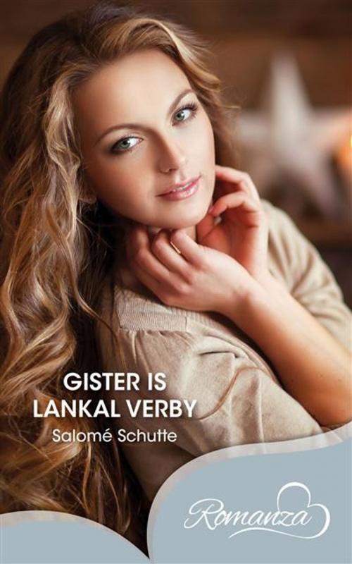 Cover of the book Gister is lankal verby by Salome Schutte, LAPA Uitgewers