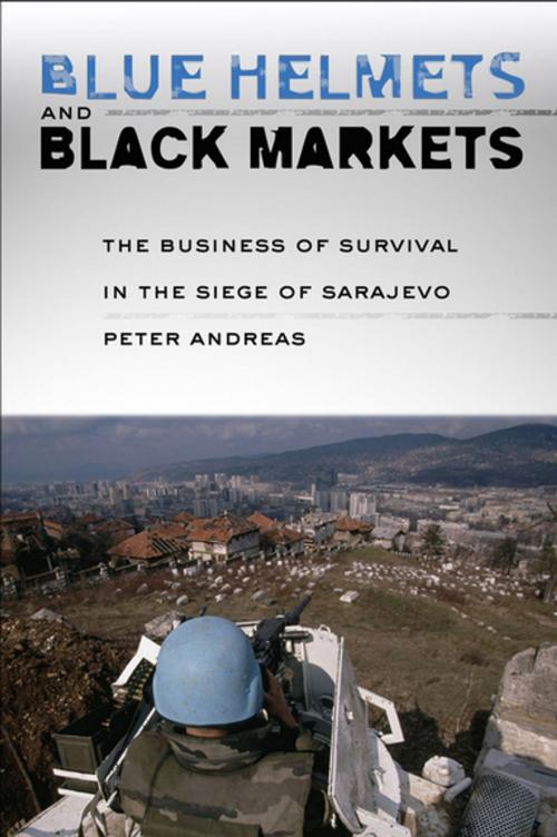Cover of the book Blue Helmets and Black Markets by Peter Andreas, Cornell University Press