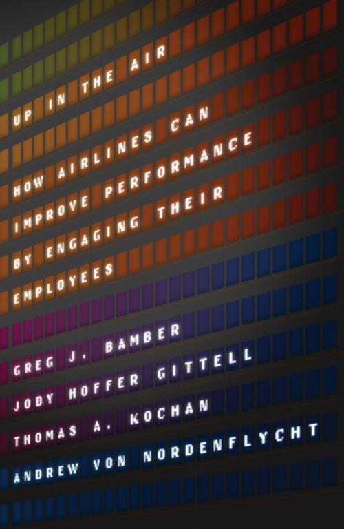 Cover of the book Up in the Air by Greg J. Bamber, Jody Hoffer Gittell, Thomas A. Kochan, Andrew Von Nordenflycht, Cornell University Press