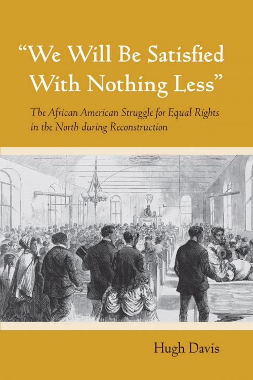 Cover of the book "We Will Be Satisfied With Nothing Less" by Hugh Davis, Cornell University Press