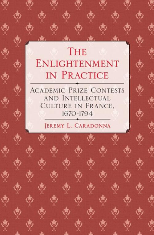 Cover of the book The Enlightenment in Practice by Jeremy L. Caradonna, Cornell University Press