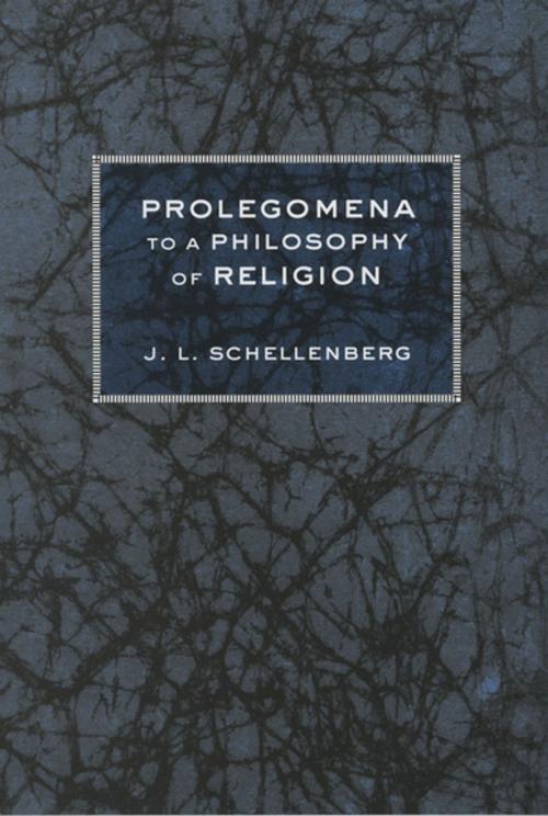 Cover of the book Prolegomena to a Philosophy of Religion by J. L. Schellenberg, Cornell University Press