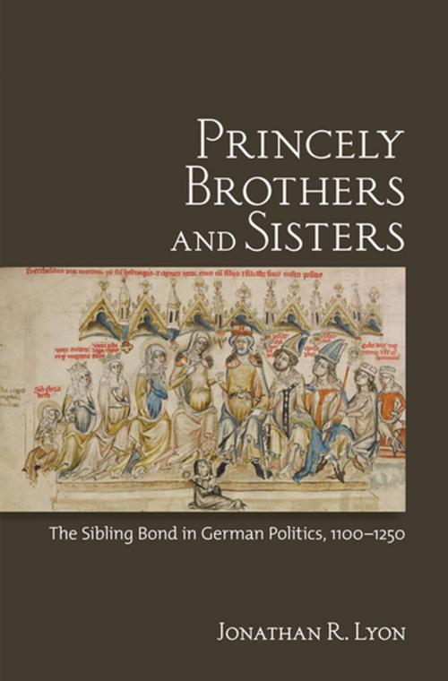 Cover of the book Princely Brothers and Sisters by Jonathan R. Lyon, Cornell University Press