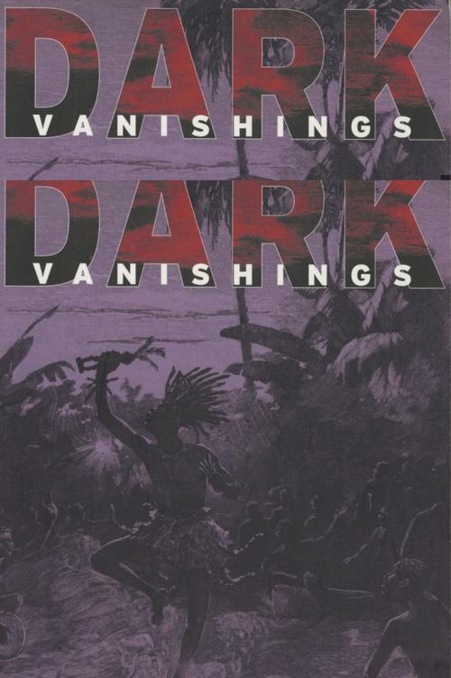 Cover of the book Dark Vanishings by Patrick Brantlinger, Cornell University Press