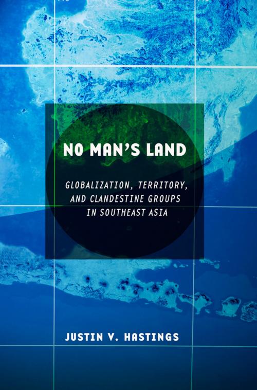 Cover of the book No Man's Land by Justin V. Hastings, Cornell University Press