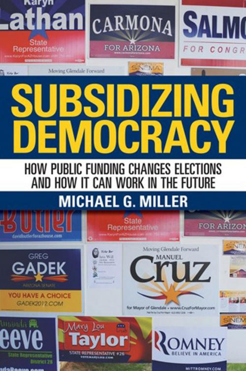 Cover of the book Subsidizing Democracy by Michael G. Miller, Cornell University Press