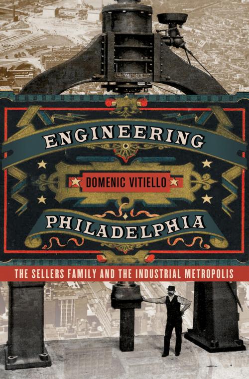 Cover of the book Engineering Philadelphia by Domenic Vitiello, Cornell University Press