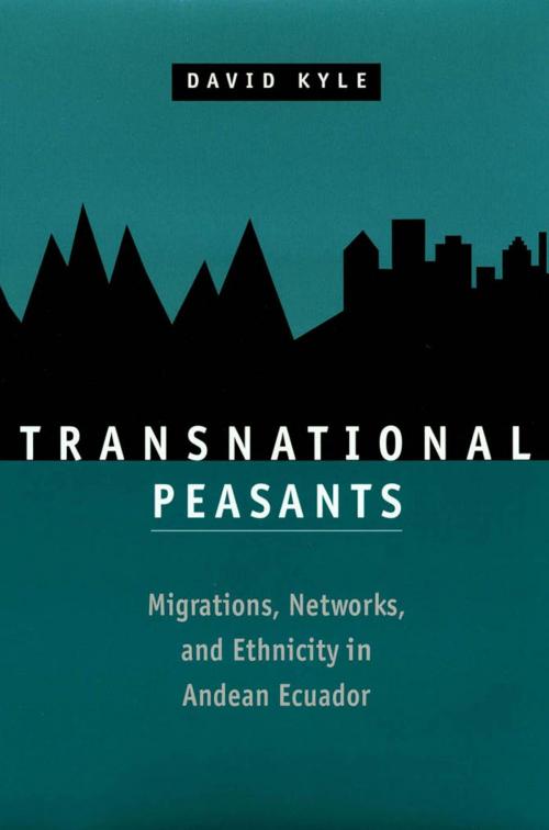 Cover of the book Transnational Peasants by David Kyle, Johns Hopkins University Press