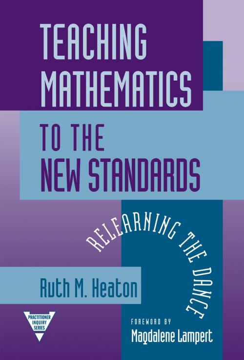 Cover of the book Teaching Mathematics to the New Standard by Ruth M. Heaton, Teachers College Press
