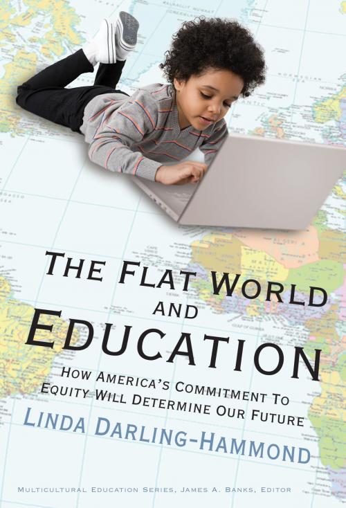 Cover of the book The Flat World and Education by Linda Darling-Hammond, Teachers College Press