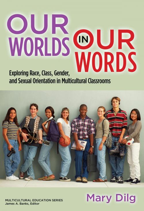 Cover of the book Our Worlds in Our Words by Mary Dilg, Teachers College Press