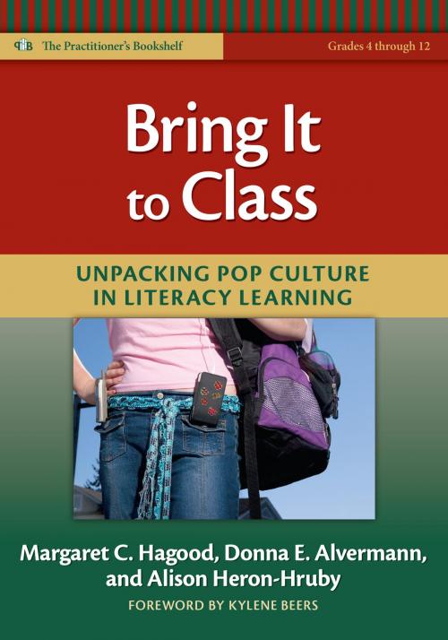 Cover of the book Bring It to Class by Margaret C. Hagood, Donna E. Alvermann, Alison Heron-Hruby, Teachers College Press