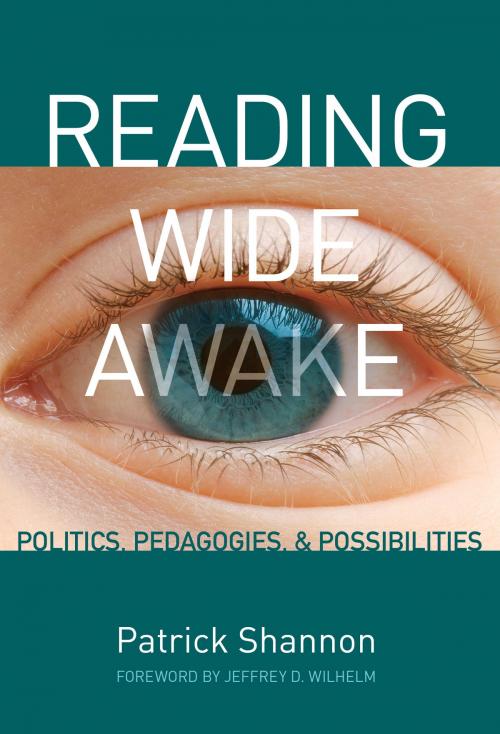 Cover of the book Reading Wide Awake by Patrick Shannon, Teachers College Press