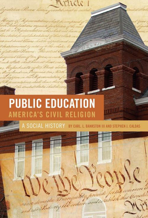 Cover of the book Public Education—America's Civil Religion by Carl L. Bankston, Stephen J. Caldas, Teachers College Press