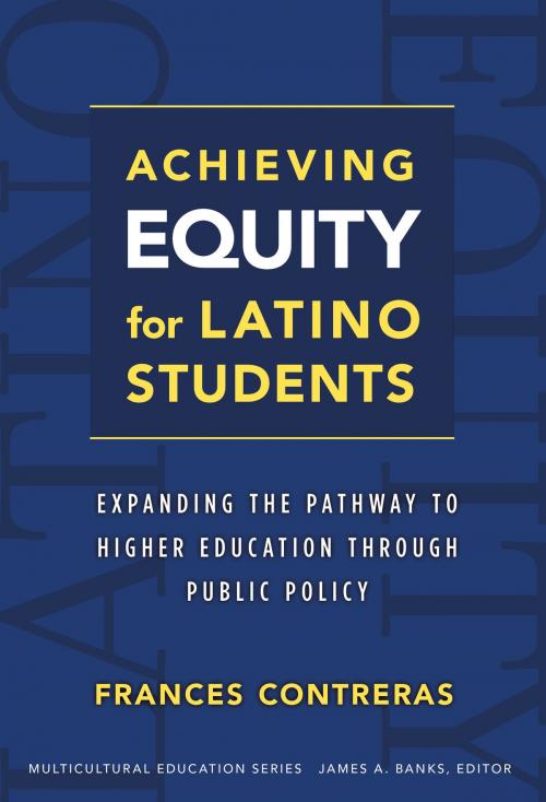 Cover of the book Achieving Equity for Latino Students by Frances E. Contreras, Teachers College Press