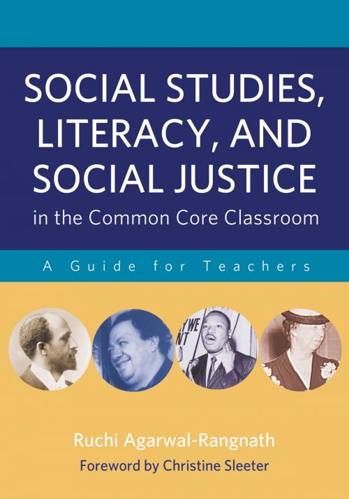 Cover of the book Social Studies, Literacy, and Social Justice in the Common Core Classroom by Ruchi Agarwal-Rangnath, Teachers College Press