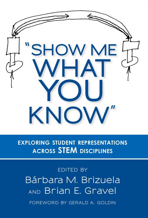 Cover of the book Show Me What You Know by Barbara M. Brizuela, Brian E. Gravel, Teachers College Press
