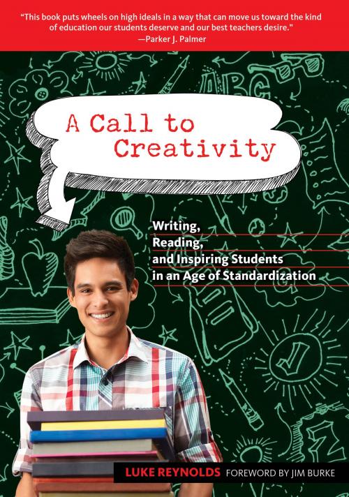 Cover of the book A Call to Creativity by Luke Reynolds, Teachers College Press