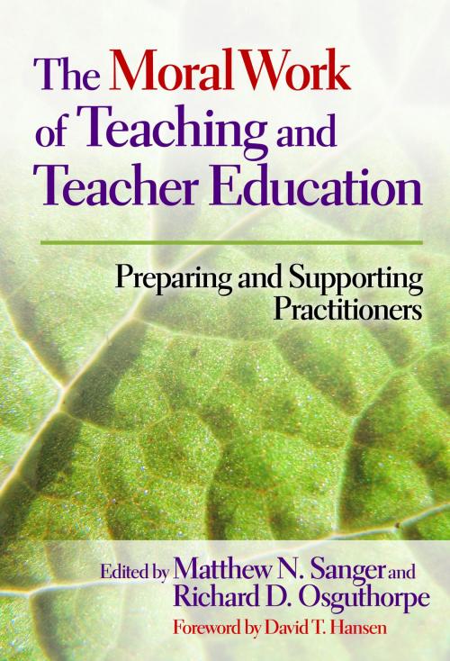Cover of the book The Moral Work of Teaching and Teacher Education by Matthew N. Sanger, Richard D. Osguthorpe, Teachers College Press