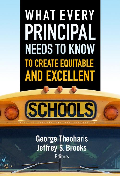 Cover of the book What Every Principal Needs to Know to Create Equitable and Excellent Schools by George Theoharis, Jeffrey S. Brooks, Teachers College Press