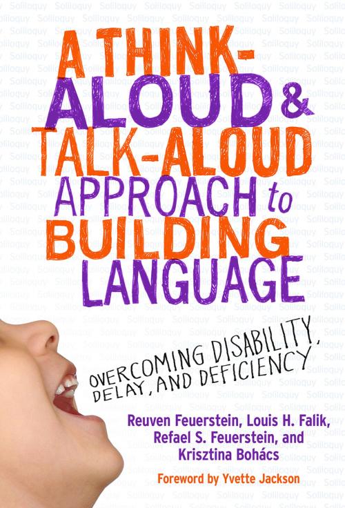 Cover of the book A Think-Aloud and Talk-Aloud Approach to Building Language by Reuven Feuerstein, Louis H. Falik, Refael S. Feuerstein, Krisztina Bohács, Teachers College Press