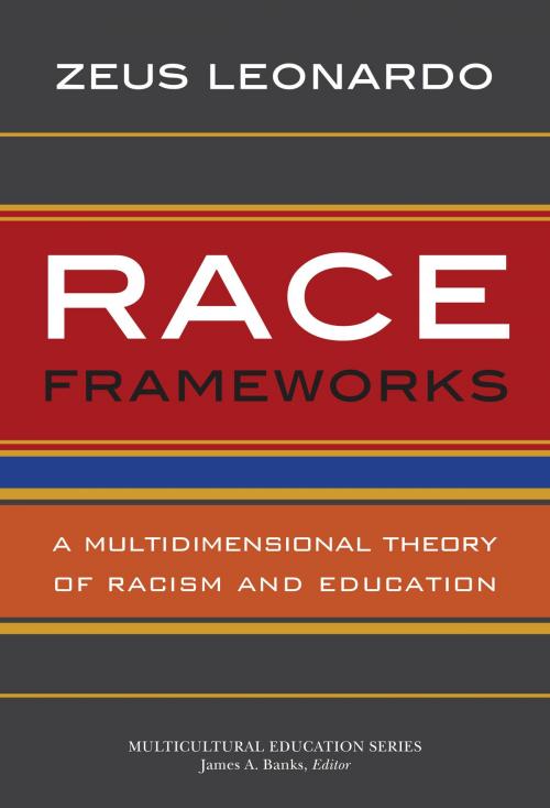 Cover of the book Race Frameworks by Zeus Leonardo, Teachers College Press