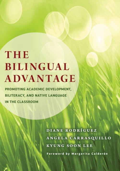 Cover of the book The Bilingual Advantage by Diane Rodríguez, Angela Carrasquillo, Kyung Soon Lee, Teachers College Press