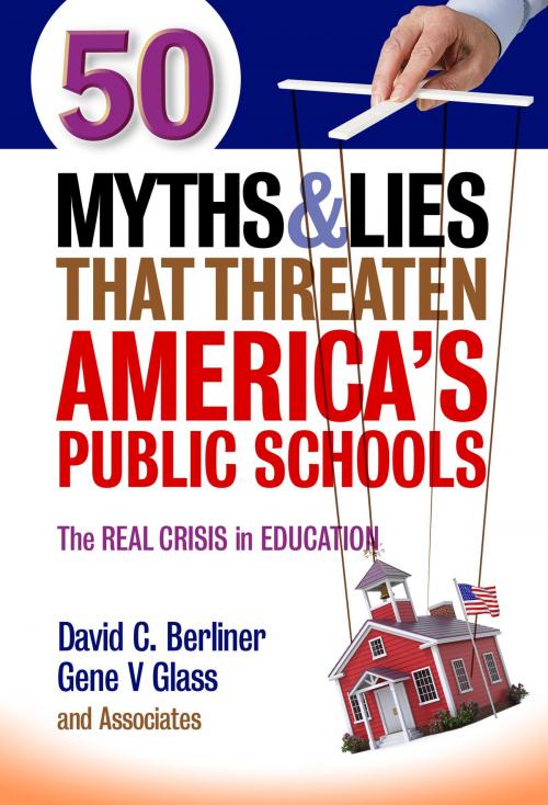 Cover of the book 50 Myths and Lies That Threaten America's Public Schools by David C. Berliner, Gene V Glass, Teachers College Press
