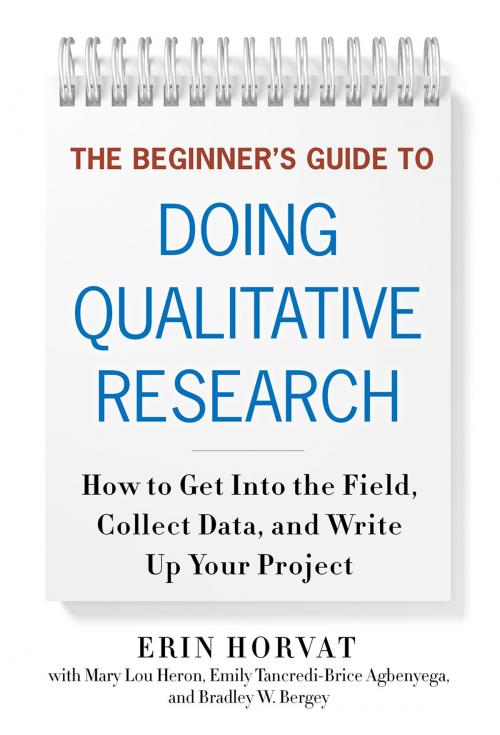 Cover of the book The Beginner's Guide to Doing Qualitative Research by Erin Horvat, Teachers College Press
