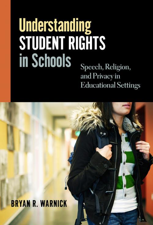 Cover of the book Understanding Student Rights in Schools by Bryan R. Warnick, Teachers College Press