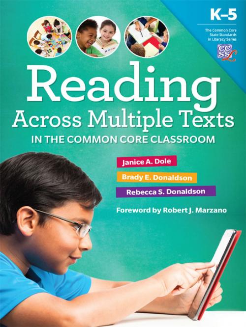 Cover of the book Reading Across Multiple Texts in the Common Core Classroom by Janice A. Dole, Brady E. Donaldson, Rebecca S. Donaldson, Teachers College Press