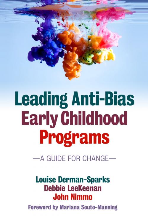 Cover of the book Leading Anti-Bias Early Childhood Programs by Louise Derman-Sparks, Debbie LeeKeenan, John Nimmo, Teachers College Press